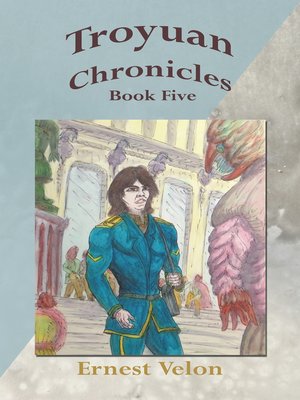 cover image of Troyuan Chronicles... Book Five